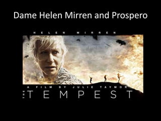 Dame Helen Mirren and Prospero
 
