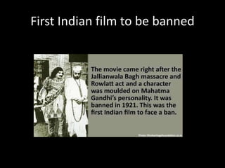 First Indian film to be banned
 