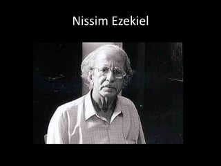 Nissim Ezekiel
 