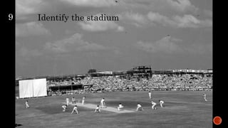 9 Identify the stadium
 