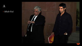 A
 Aftab Gul
 