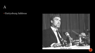 A
 Gattysburg Address
 