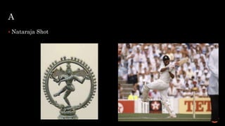 A
 Nataraja Shot
 