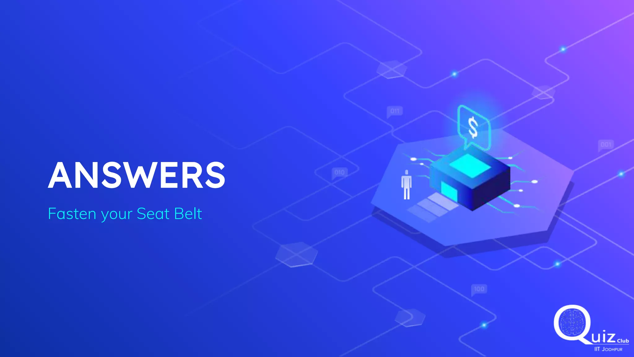 ANSWERS
Fasten your Seat Belt
 