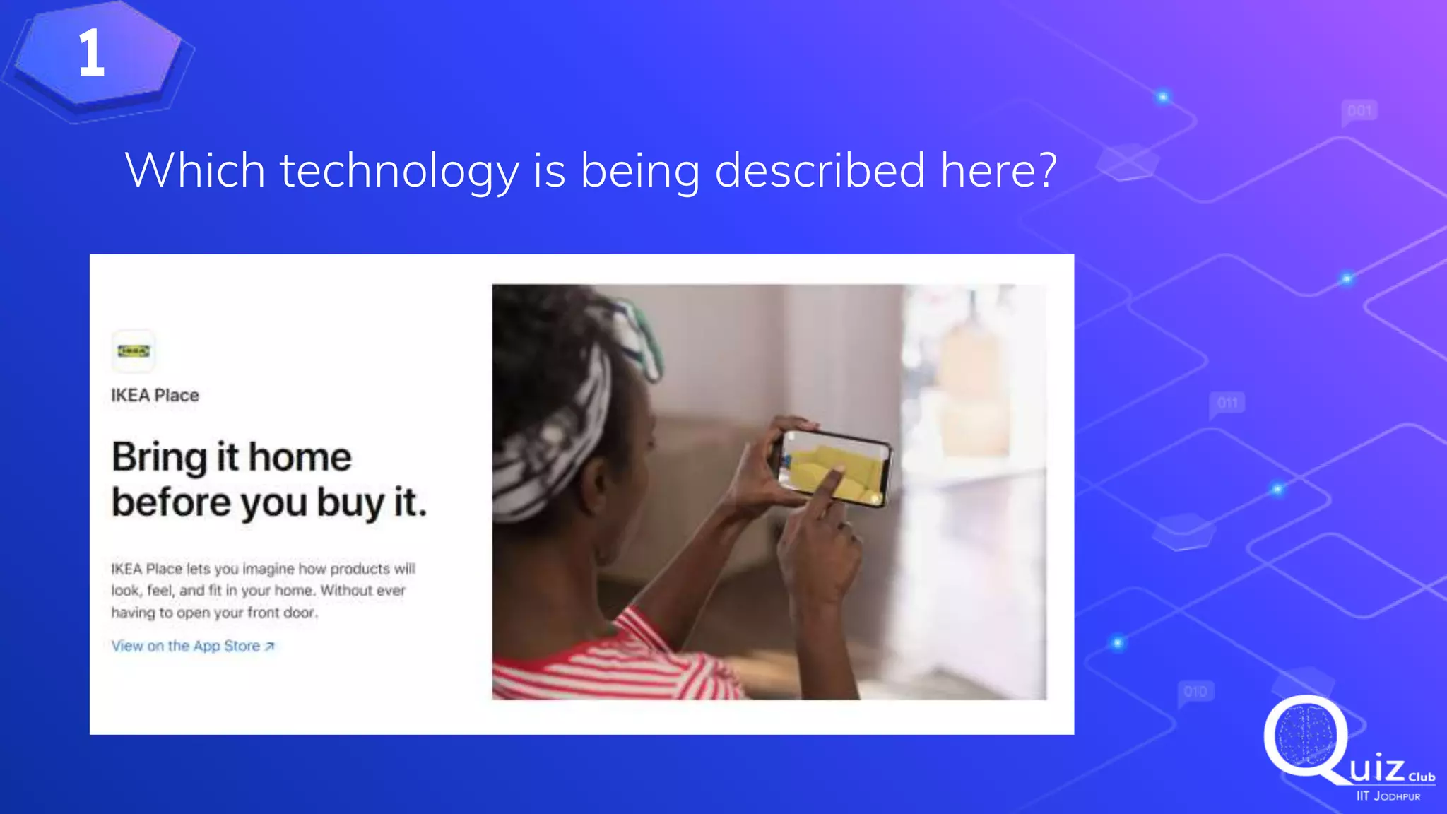 1
Which technology is being described here?
 