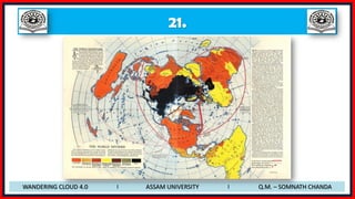 21.
WANDERING CLOUD 4.0 I ASSAM UNIVERSITY I Q.M. – SOMNATH CHANDA
 