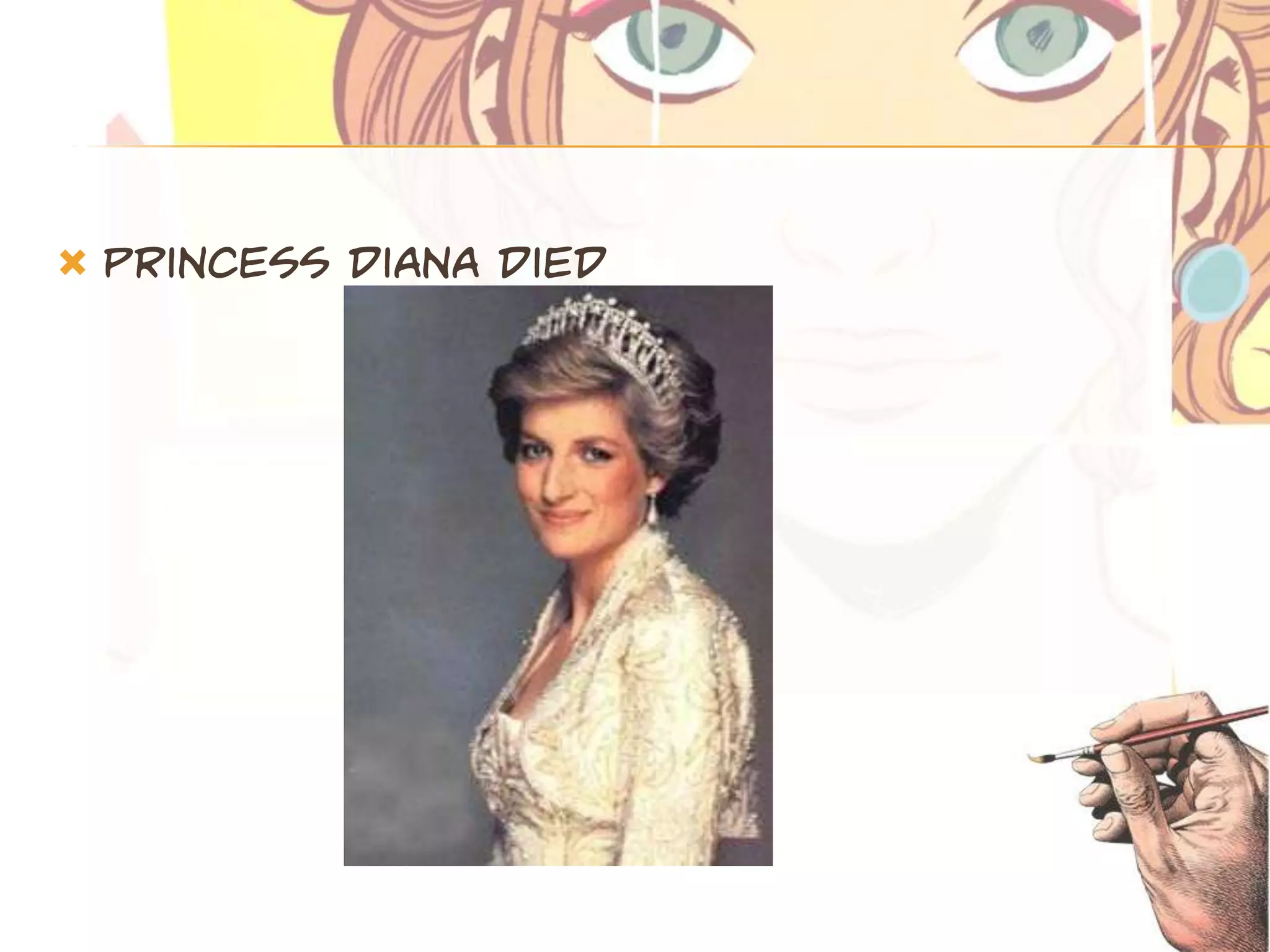    Princess diana died
 