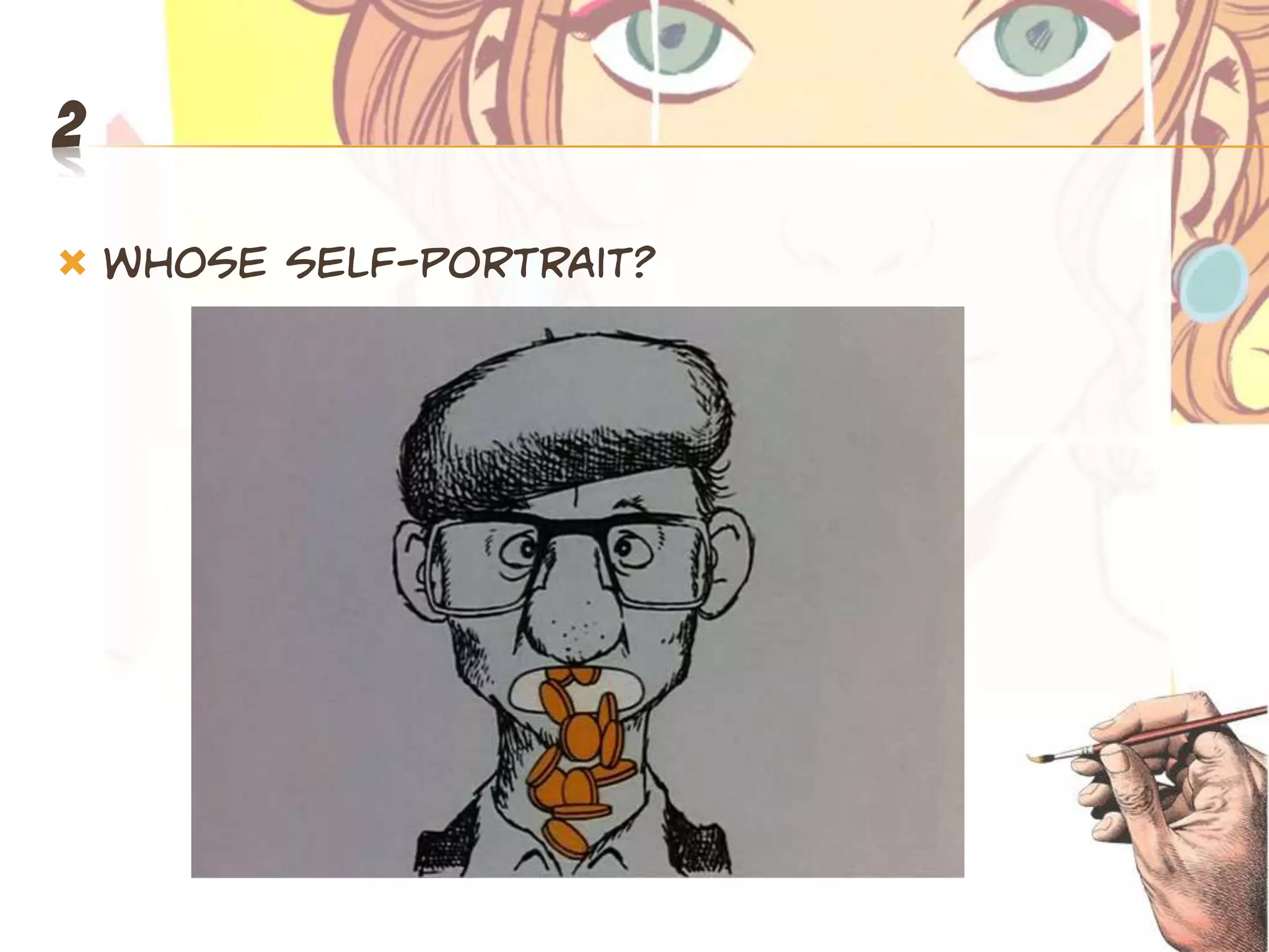 2

   Whose self-portrait?
 