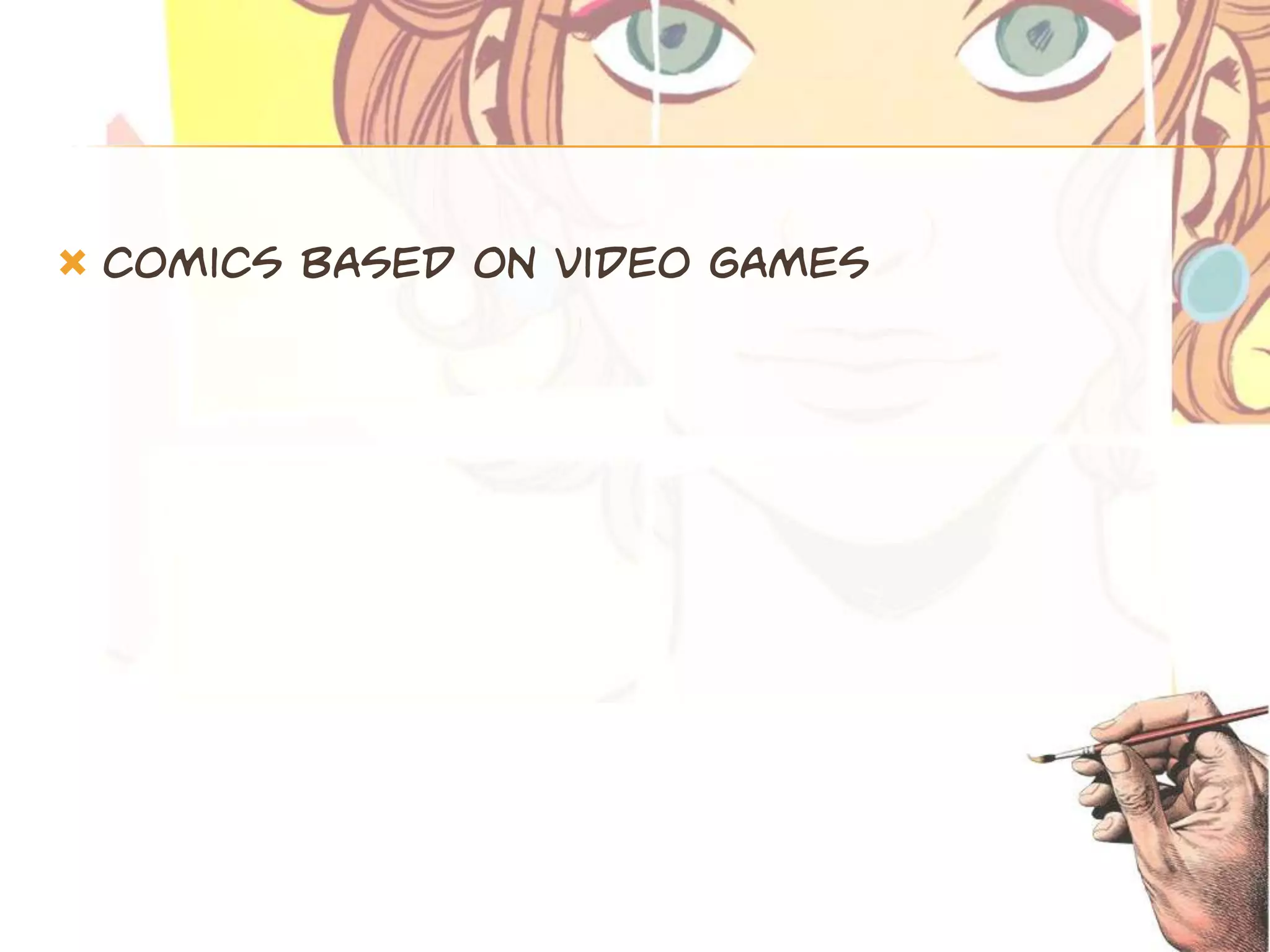    Comics based on video games
 