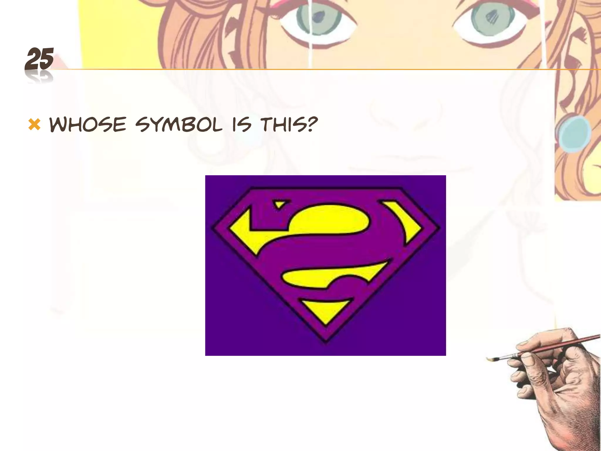 25

   Whose symbol is this?
 