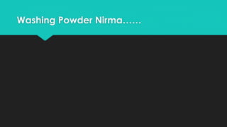 Washing Powder Nirma…… 
 