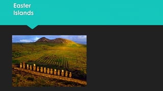 Easter 
Islands 
 