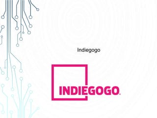 Indiegogo
 