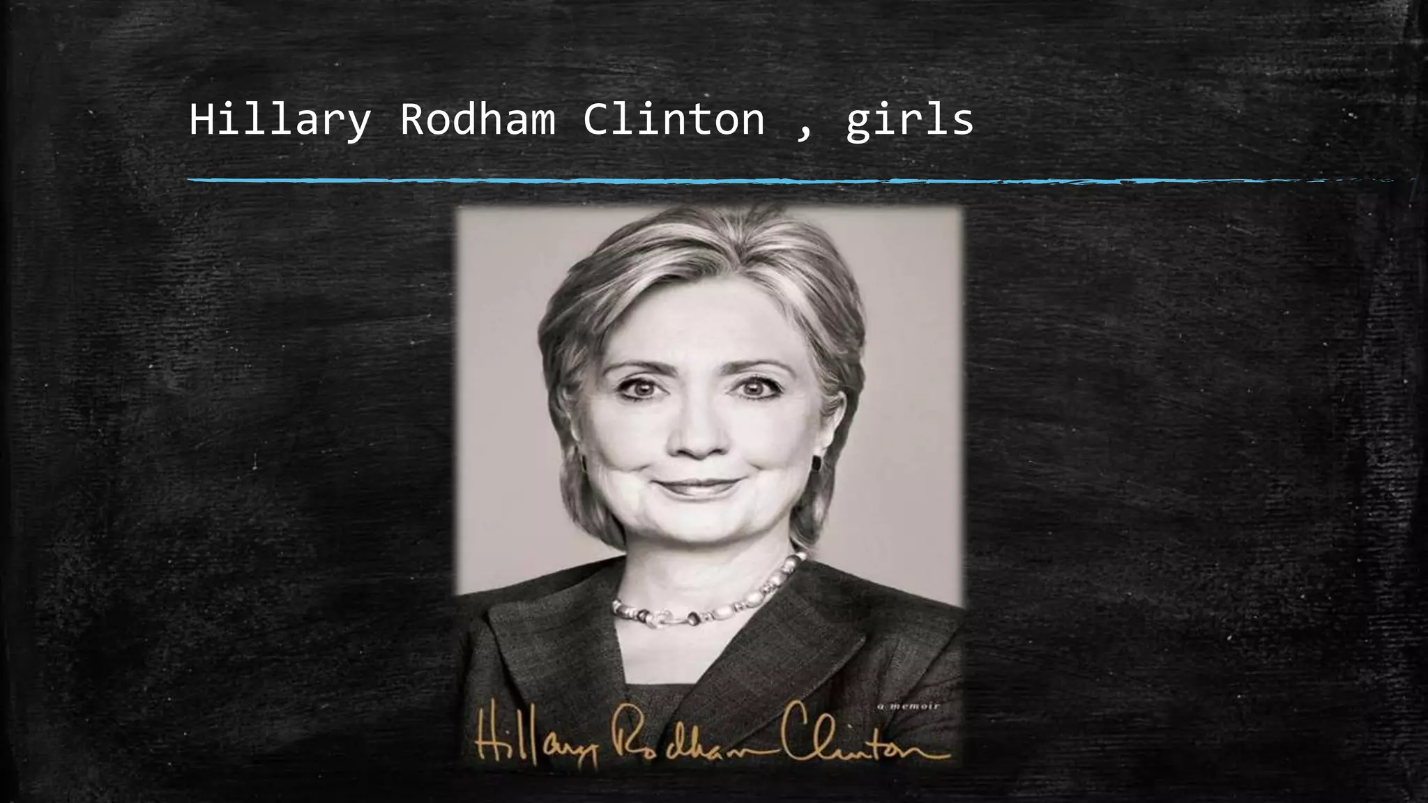 Hillary Rodham Clinton , girls
 