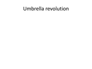 Umbrella revolution
 