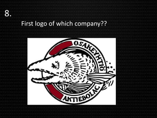 8.
First logo of which company??
 