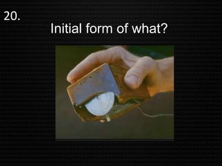 20.
Initial form of what?
 