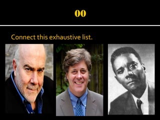 Connect this exhaustive list.

 