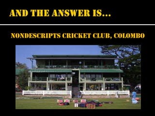 Nondescripts Cricket Club, colombo

 