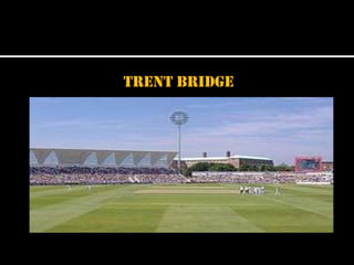 Trent bridge

 