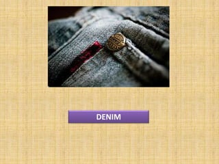 DENIM
 