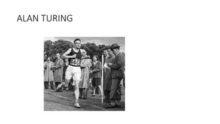ALAN TURING
 