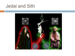 Jedai and Sith