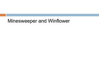 Minesweeper and Winflower