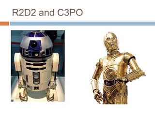 R2D2 and C3PO