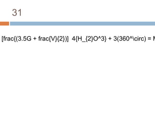 31[frac{(3.5G + frac{V}{2})]  4{H_{2}O^3} + 3(360^\circ) = M