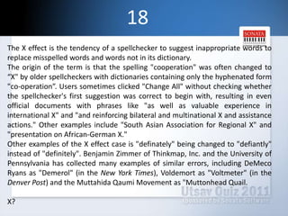 6While at college, the company founder was given the Cornell lacrosse team 1) ____by his grandfather. People would turn to him to solve their problems and he was referred to as that guy in the 2)_____. By the time he wrote the manual of the beta version of X, he had lost the 1)______, so the manual included an appeal to readers to return his 2) ______if found.ID 2.