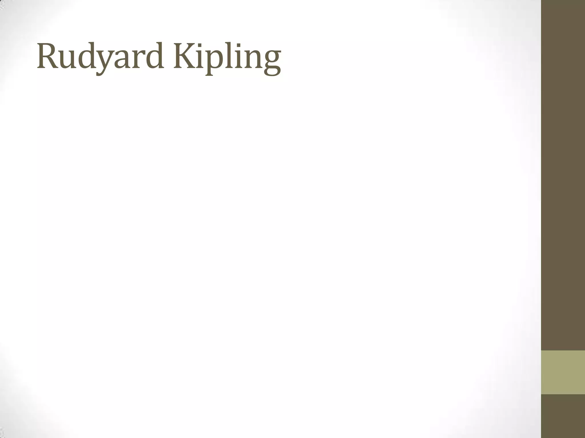 Rudyard Kipling
 