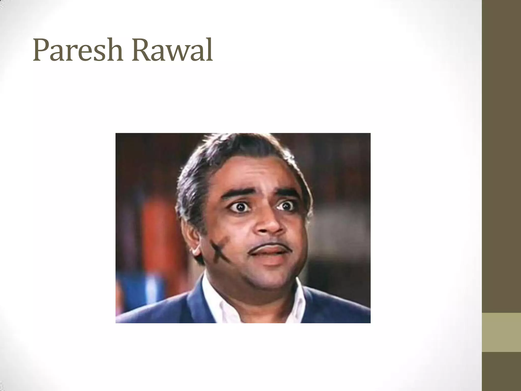 Paresh Rawal
 