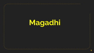 Magadhi
9
 