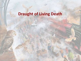 Draught of Living Death
 