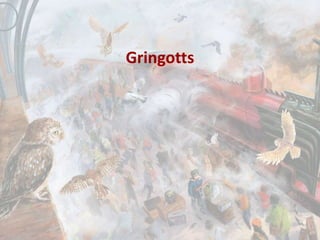 Gringotts
 
