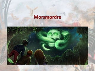 Morsmordre
 