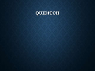 QUIDITCH
 