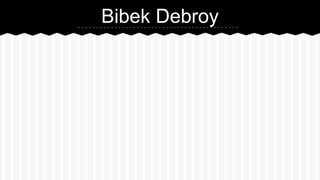 Bibek Debroy
 