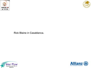 Rick Blaine in Casablanca. 