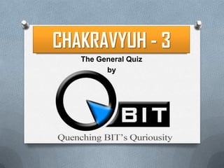 CHAKRAVYUH - 3 The General Quiz by 