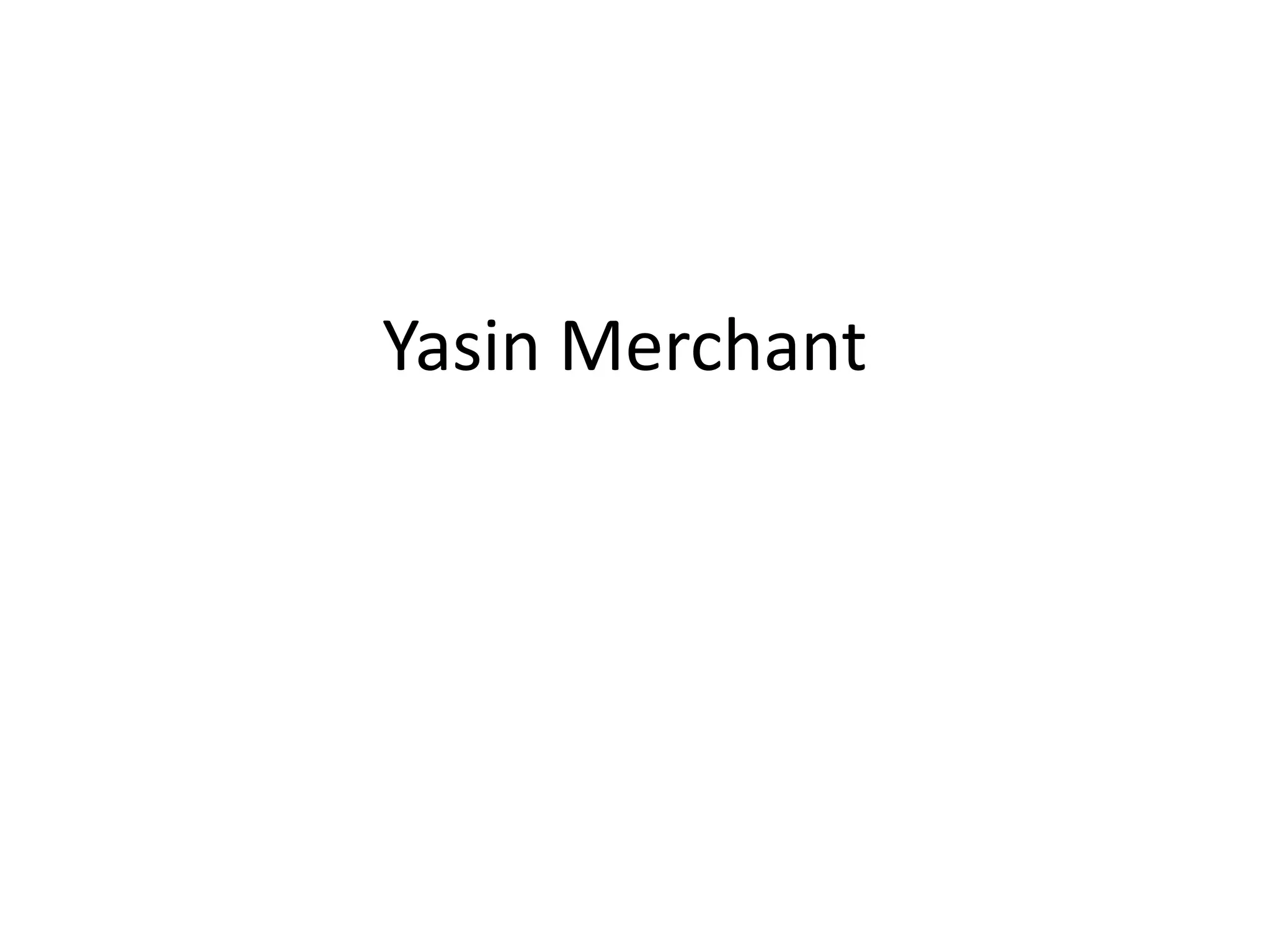 Yasin Merchant
 