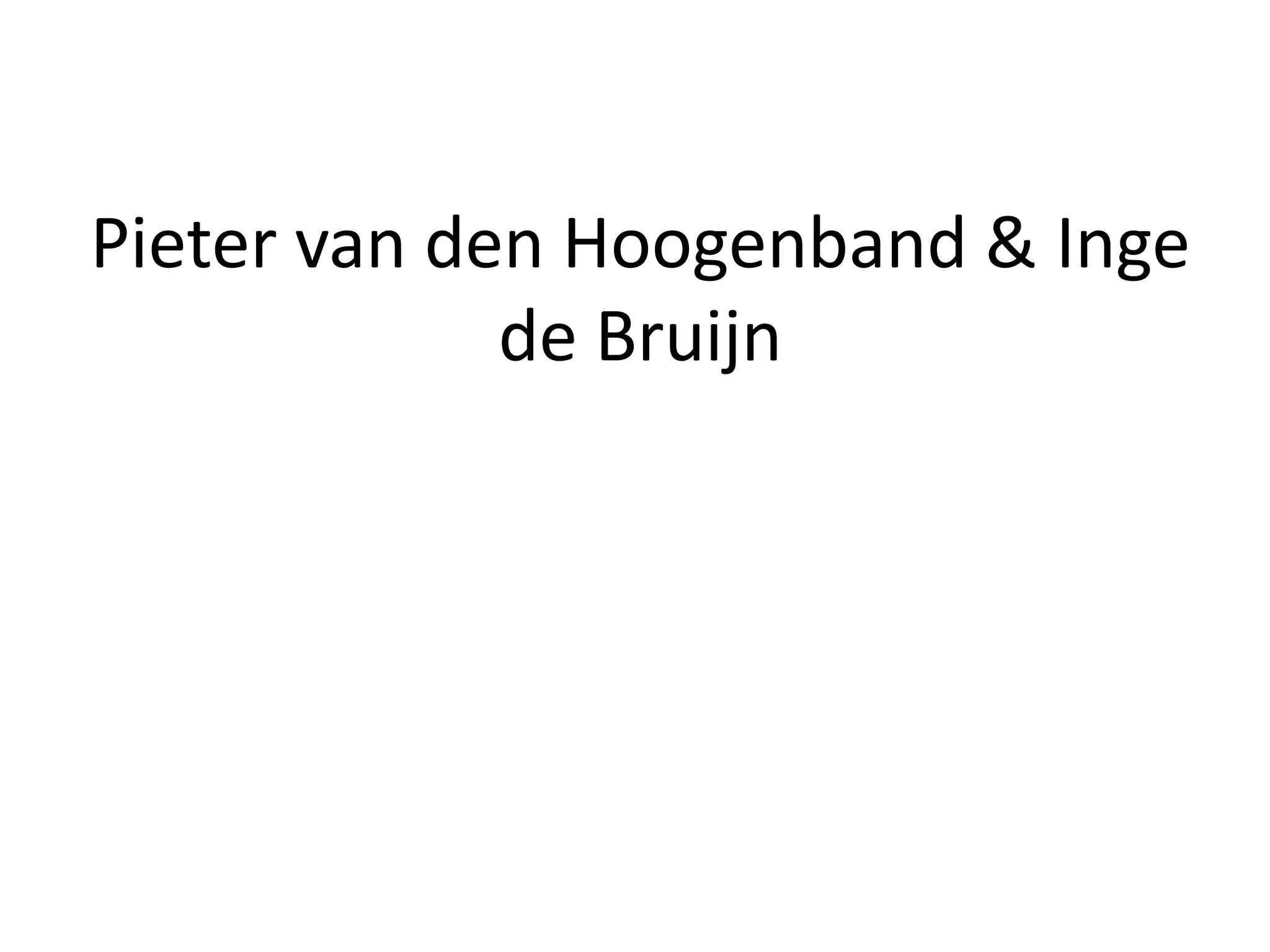 Pieter van den Hoogenband & Inge
             de Bruijn
 