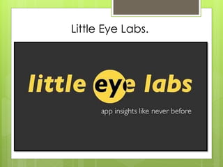 Little Eye Labs.
 