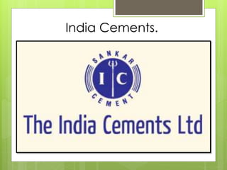 India Cements.
 