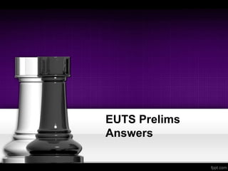 EUTS Prelims
Answers
 