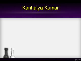 Kanhaiya Kumar
 