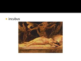  incubus
 