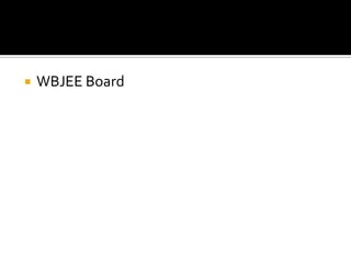  WBJEE Board
 