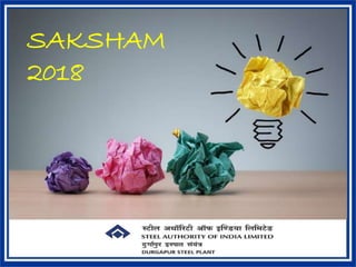 SAKSHAM
2018
 